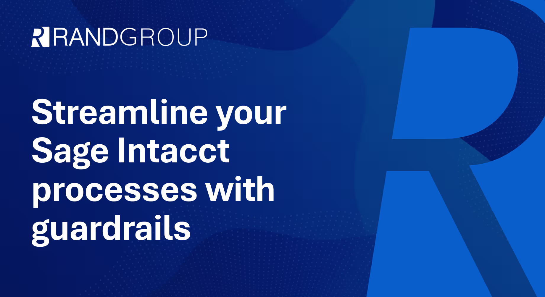 Streamline your Sage Intacct processes with guardrails