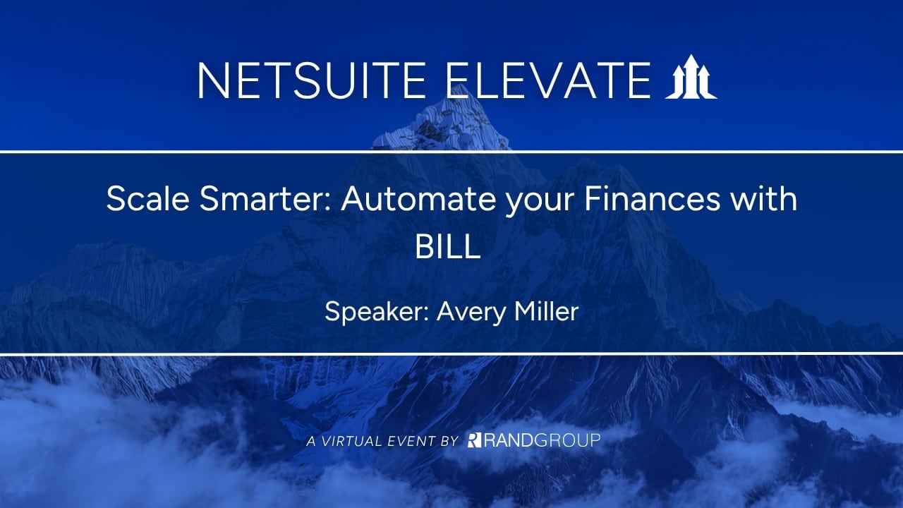 Scale smarter: Automate your finances with BILL and NetSuite