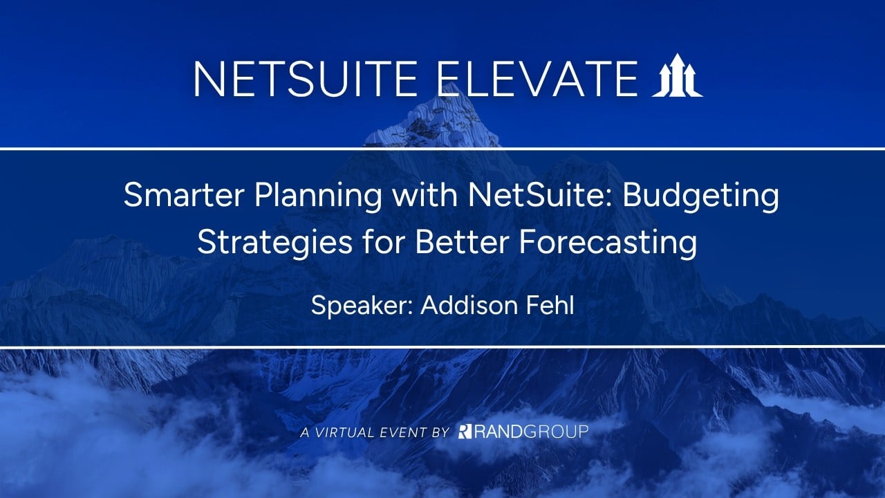 Smarter planning with NetSuite: budgeting strategies for better forecasting