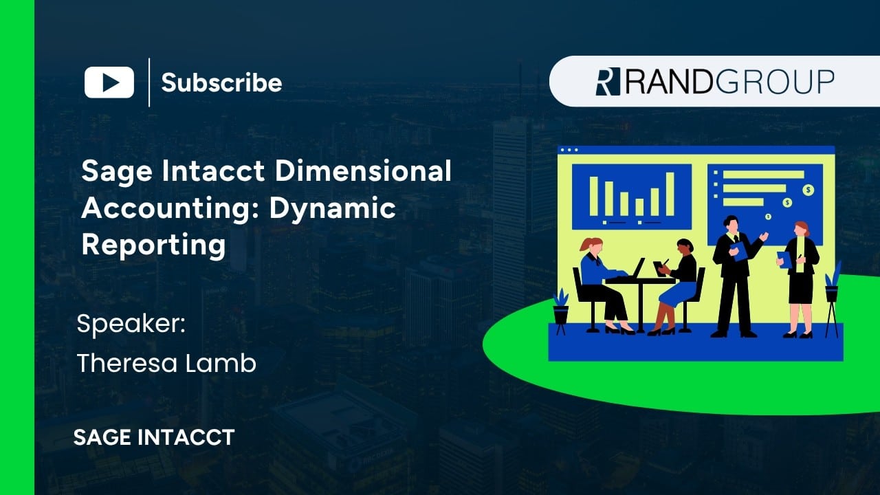 Sage Intacct dimensional accounting: Dynamic reporting