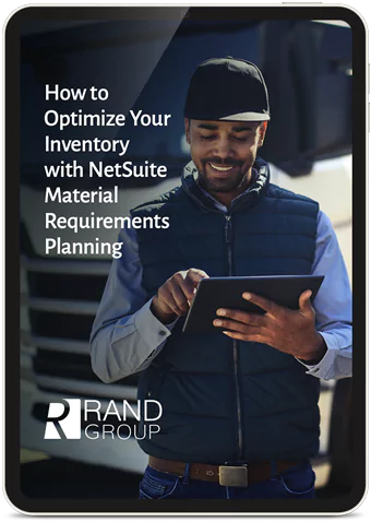 How to optimize your inventory with NetSuite Material Requirements Planning